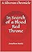 In Search of a Blood Red Throne: A Silveran Chronicle (The Silveran Chronicles Book 1)