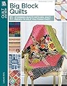 Big Block Quilts:...