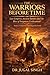 WARRIORS BEFORE TIME The Fo...