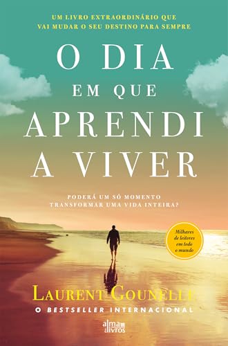 O Dia em Que Aprendi a Viver (Portuguese Edition)