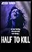 Half to Kill