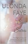 Soul Sutras: The Magnum Opus of Meditative, Spiritual Prose within Heart Consciousness Soul Sutras: The Magnum Opus of Meditative, Spiritual Prose within Heart Consciousness