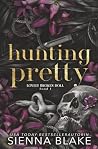 Hunting Pretty: D...