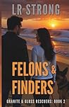 Felons & Finders (GRANITE & GLOSS RESCUERS)