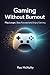 Gaming Without Burnout: Pla...