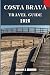 COSTA BRAVA TRAVEL GUIDE: A...