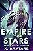Empire of Stars (Book 1) by X. Aratare
