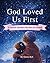 God Loved Us First: A Chris...