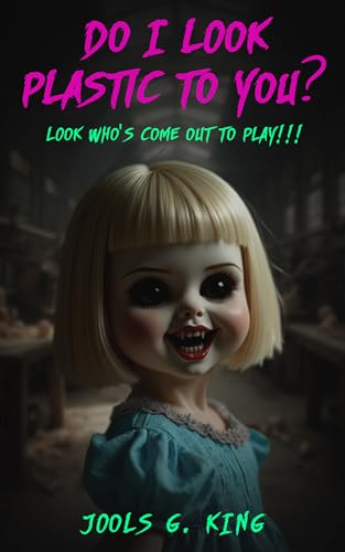 Do I Look Plastic To You?: Chilling British Occult Horror Fiction (Kindle Edition)