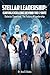 Stellar Leadership: Igniting Excellence Beyond the C-Suite: Galactic Command, the Future of Leadership