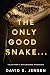 The Only Good Snake ...: Ta...