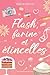Flash, farine et étincelles