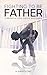 Fighting to Be Father: A Me...
