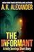 The Informant by A.K. Alexander