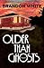 Older Than Ghosts: A Novella