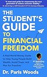 The Student's Guide to Financial Freedom by Paris Woods