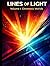 Lines of Light: Volume I: C...