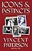 Icons and Instincts by Vincent Paterson