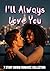I'll Always Love You (7 Story BWWM Romance Collection) by Interracial Love