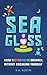 Sea Glass by K.D. Austin