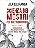 Scienza dei mostri per scettici curiosi: Guida semiseria ai mostri che (forse) non incontrerai mai