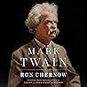 Mark Twain by Ron Chernow