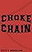 Choke Chain by Dizzy V. Morgaves