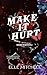 Make It Hurt (West Pine Bullies #1)
