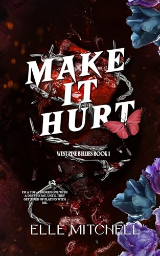 Make It Hurt (West Pine Bullies, #1)