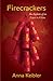 Firecrackers by Anna Keibler