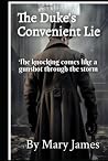 The Duke's Convenient Lie by Mary James The Duke's Convenient Lie by Mary James