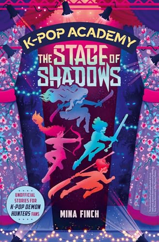 K-Pop Academy: The Stage of Shadows: Unofficial adventure stories for K-Pop Demon Hunters fans (Kindle Edition)