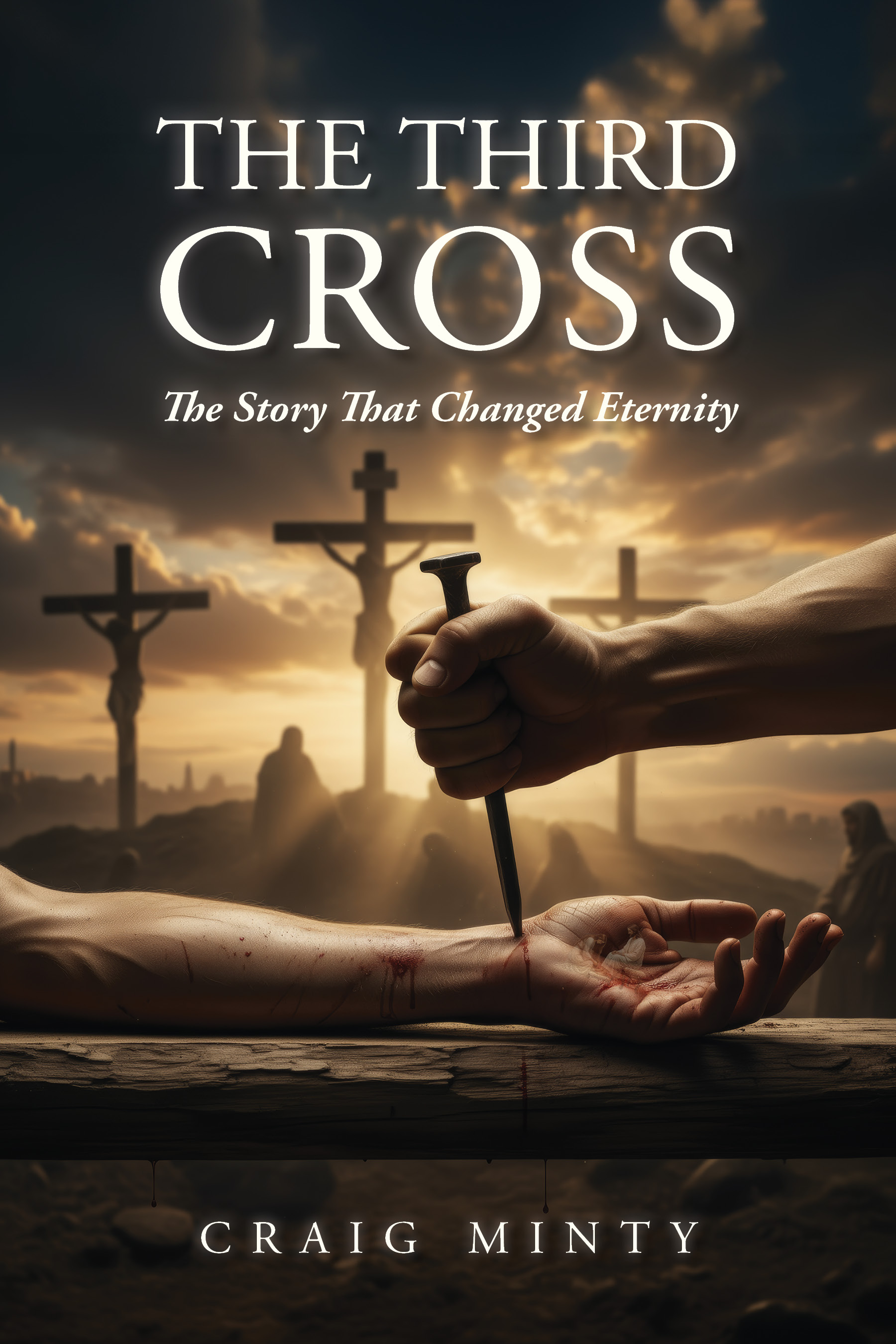 The Third Cross - The Story That Changed Eternity (Paperback)