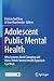 Adolescent Public Mental Health by Patricia Gail Bray