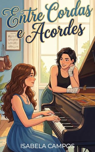 Entre Cordas e Acordes: Uma história de amor sáfico entre uma pianista clássica e uma lutadora de boxe (Corações em Jogo) (Portuguese Edition)