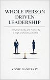 Book cover for Whole Person Driven Leadership: Trust, Standards, and Humanity in High Demand Leadership