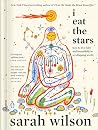 I Eat the Stars: ...