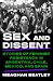 Sex and Dissent: Stories of...