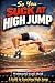 So You Suck at High Jump: A...