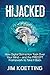 Hijacked: How Digital Distraction Took over Your Mind and the PRECEPT Framework to Take It Back