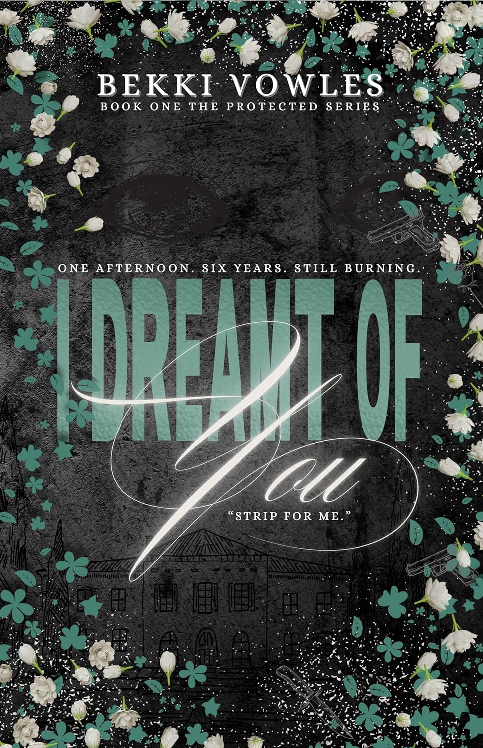 I Dreamt of You (Protected #1)