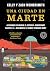 Una ciudad en Marte. ¿Podemos colonizar el espacio, deberíamos hacerlo y... realmente lo hemos pensado bien? / A City on Mars (Spanish Edition)