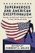 Superheroes and American Exceptionalism by Forrest C. Helvie
