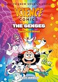 Science Comics: The Senses: Signals and Stimuli