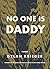 Nobody Is Daddy by Dylan Krieger