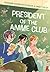 President of the Anime Club...
