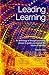 Leading Learning: An anthology of thought provoking essays to guide you beyond the future of learning - Volume 1