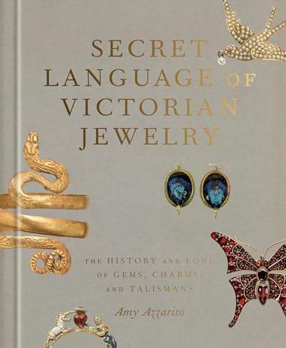 Secret Language of Victorian Jewelry: The History and Lore of Gems, Charms, and Talismans (Hardcover)
