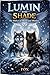Lumin and Shade by A.L. Fox