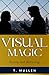 Visual Magic: Seeing and Believing (Curving Trail Series)